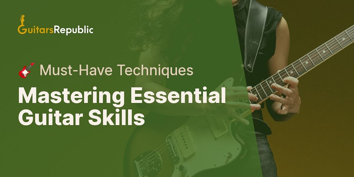 What are the essential guitar skills every guitarist should have?