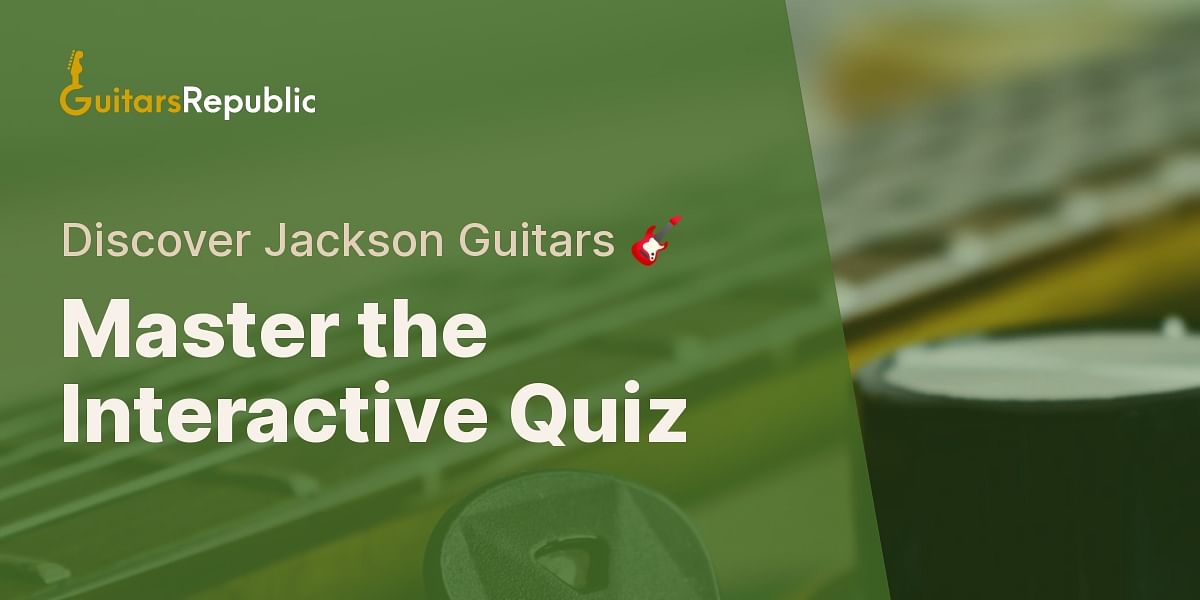Understanding Jackson Guitars Take the Interactive Quiz Guitars Republic